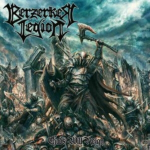 Berzerker Legion - Chaos Will Reign ryhmässä CD @ Bengans Skivbutik AB (4315562)
