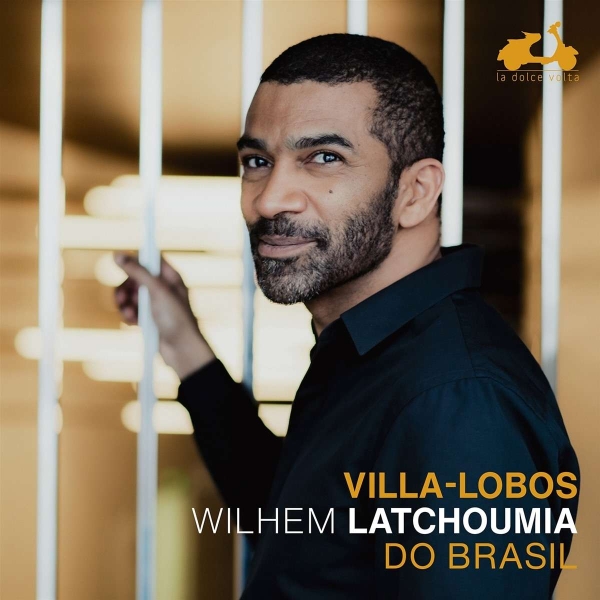 Latchoumia Wilhem - Villa-Lobos: Do Brasil ryhmässä CD / Klassiskt @ Bengans Skivbutik AB (4315614)