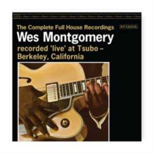 Wes Montgomery - The Complete Full House Recordings ryhmässä CD @ Bengans Skivbutik AB (4316245)