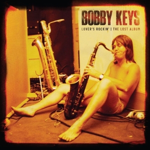 Bobby Keys - Lovers Rockin - The Lost Album ryhmässä CD @ Bengans Skivbutik AB (4316508)