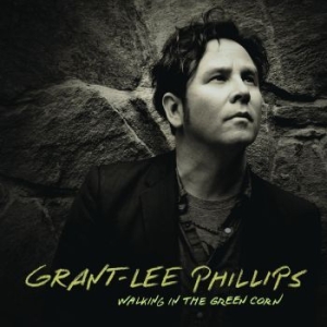 Phillips Grant-Lee - Walking In The Green Corn (10Th Ann ryhmässä VINYYLI @ Bengans Skivbutik AB (4316726)