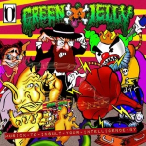 Green Jelly - Musick To Insult Your Intelligence ryhmässä ME SUOSITTELEMME / Record Store Day / RSD BF 2022 @ Bengans Skivbutik AB (4316742)
