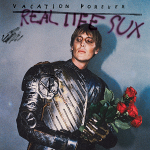 Vacation Forever - Real Life Sux ryhmässä VINYYLI @ Bengans Skivbutik AB (4346349)