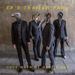 EP's Trailer Park - Once When We Were Birds ryhmässä Minishops / Ella Ruth Institutet @ Bengans Skivbutik AB (4349686)