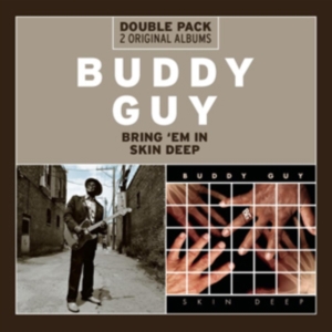 Buddy Guy - Bring 'Em In/Skin Deep ryhmässä CD @ Bengans Skivbutik AB (4357264)