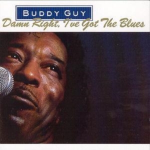 Buddy Guy - Damn Right, I've Got the Blues ryhmässä CD @ Bengans Skivbutik AB (4357268)