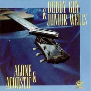 Buddy Guy and Junior Wells - Alone & Acoustic ryhmässä Minishops / Buddy Guy @ Bengans Skivbutik AB (4357269)