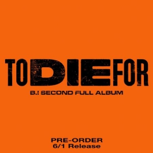 B.I - 2nd Full Album (TO DIE FOR) (Random ver. ryhmässä CD @ Bengans Skivbutik AB (4359426)