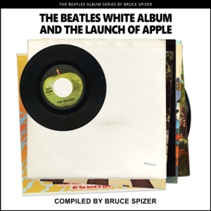Bruce Spizer - The Beatles White Album And The Launch O ryhmässä Minishops / Beatles @ Bengans Skivbutik AB (4387387)