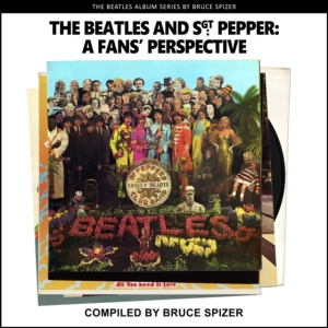 Bruce Spizer - The Beatles And Sgt Pepper. A Fan's Pers ryhmässä Minishops / Beatles @ Bengans Skivbutik AB (4387390)