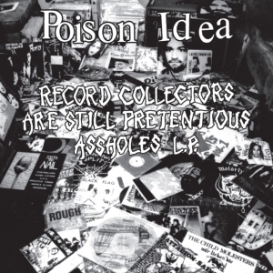 Poison Idea - Record Collectors are Still Pretentious  ryhmässä VINYYLI @ Bengans Skivbutik AB (4399194)