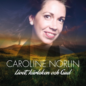 Caroline Norlin - Livet, Kärleken och Gud ryhmässä CD @ Bengans Skivbutik AB (4399967)