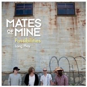 Mates Of Mine - Possibilities Long Play ryhmässä CD @ Bengans Skivbutik AB (450894)