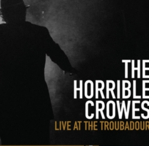 Horrible Crowes The - Live At The Troubadour ryhmässä CD @ Bengans Skivbutik AB (468966)