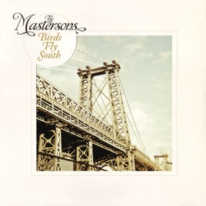Mastersons The - Birds Fly South ryhmässä VINYYLI @ Bengans Skivbutik AB (482764)