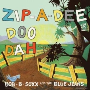 Bob B. Soxx And The Blue Jeans - Zip-A-Dee-Doo-Dah ryhmässä ME SUOSITTELEMME / Klassiska lablar / Sundazed / Sundazed Vinyl @ Bengans Skivbutik AB (483720)
