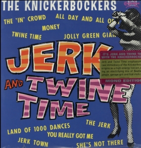 Knickerbockers - Jerk And Twine Time (Mono Edition) ryhmässä ME SUOSITTELEMME / Klassiska lablar / Sundazed / Sundazed Vinyl @ Bengans Skivbutik AB (484282)