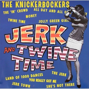 Knickerbockers The - Jerk And Twine Time ryhmässä ME SUOSITTELEMME / Klassiska lablar / Sundazed / Sundazed Vinyl @ Bengans Skivbutik AB (484282)