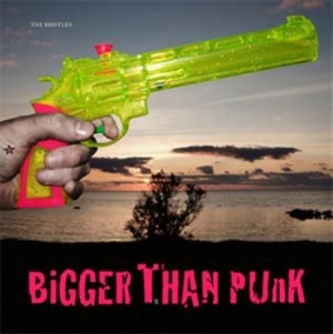Bristles - Bigger Than Punk ryhmässä VINYYLI @ Bengans Skivbutik AB (485006)