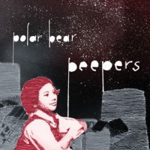 Polar Bear - Peepers (Inkl.Cd) ryhmässä VINYYLI @ Bengans Skivbutik AB (485353)