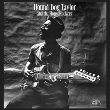 Hound Dog Taylor - Hound Dog Taylor And The Houserocke ryhmässä VINYYLI / Jazz/Blues @ Bengans Skivbutik AB (485569)