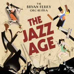 Bryan Ferry Orchestra The - The Jazz Age ryhmässä Minishops / Bryan Ferry @ Bengans Skivbutik AB (486073)
