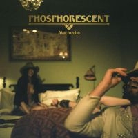 Phosphorescent - Muchacho ryhmässä -Start SDBF @ Bengans Skivbutik AB (486826)