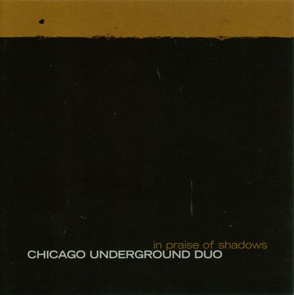 Chicago Underground Duo - In Praise Of Shadows ryhmässä VINYYLI / Rock @ Bengans Skivbutik AB (488546)