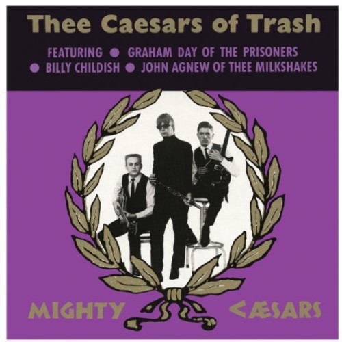 Thee Mighty Caesars - Thee Caesars Of Trash ryhmässä VINYYLI / Rock @ Bengans Skivbutik AB (490284)