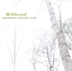 Chatham County Line - Wildwood ryhmässä VINYYLI @ Bengans Skivbutik AB (491478)