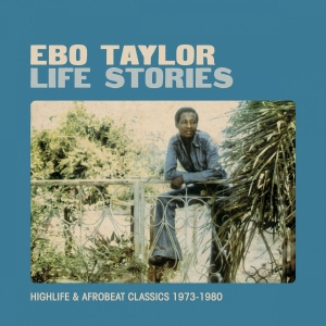Ebo Taylor - Life Stories ryhmässä VINYYLI @ Bengans Skivbutik AB (496345)