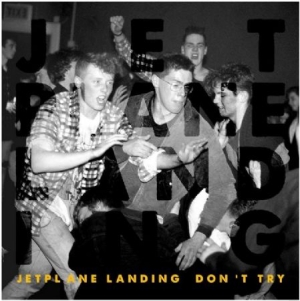 Jetplane Landing - Don't Try ryhmässä VINYYLI @ Bengans Skivbutik AB (496596)