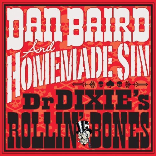Dan Baird & Homemade Sin - Dr. Dixies Rollin' Bones ryhmässä VINYYLI / Myydyimmät @ Bengans Skivbutik AB (498933)