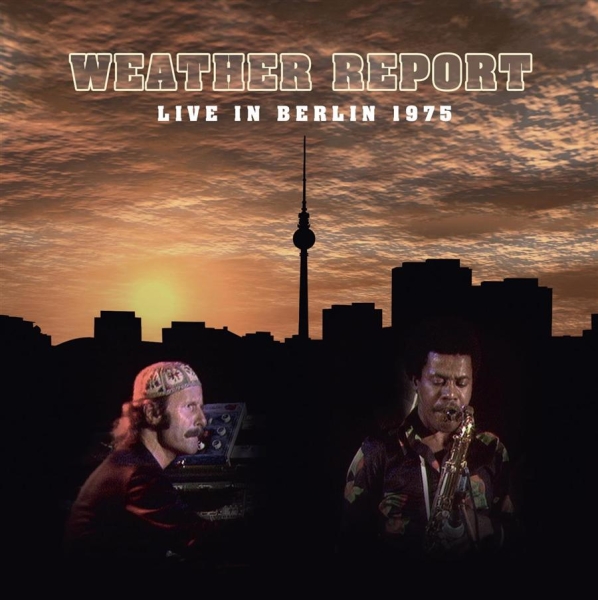 Weather Report - Live In Berlin 1975 ryhmässä VINYYLI / Myydyimmät @ Bengans Skivbutik AB (499336)