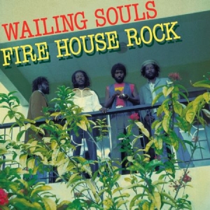 Wailing Souls - Fire House Rock ryhmässä VINYYLI @ Bengans Skivbutik AB (500108)
