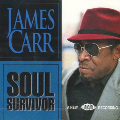 James Carr - Soul Survivor ryhmässä CD / Myydyimmät @ Bengans Skivbutik AB (500560)