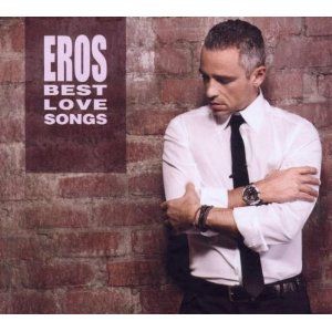 Ramazzotti Eros - Eros Best Love Songs ryhmässä CD @ Bengans Skivbutik AB (501395)
