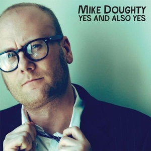 Doughty Mike - Yes And Also Yes ryhmässä CD @ Bengans Skivbutik AB (501772)