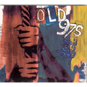 Old 97'S - Drag It Up ryhmässä CD @ Bengans Skivbutik AB (502381)