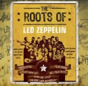 Various Artists - Roots Of Led Zeppelin (3Cd+Dvd) ryhmässä CD @ Bengans Skivbutik AB (503801)