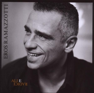 Ramazzotti Eros - Ali E Radici ryhmässä Minishops / Eros Ramazzotti @ Bengans Skivbutik AB (503807)