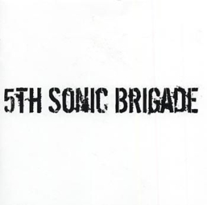 5Th Sonic Brigade - 5Th Sonic Brigade - Album ryhmässä CD @ Bengans Skivbutik AB (506411)