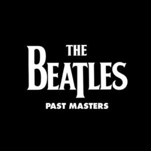 The Beatles - Past Masters (2009 Remaster) ryhmässä Minishops / Beatles @ Bengans Skivbutik AB (506929)