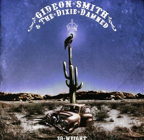 Gideon Smith & The Dixie Damned - 30 Weight ryhmässä CD / Hårdrock/ Heavy metal @ Bengans Skivbutik AB (507098)