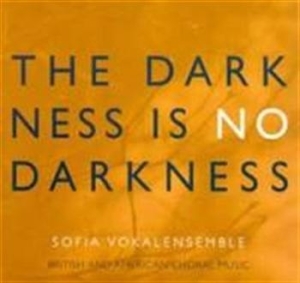 Sofia Vokalensemble - The Darkness Is No Darkness ryhmässä CD @ Bengans Skivbutik AB (507226)