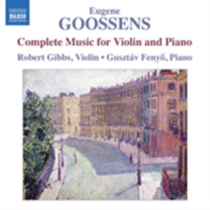 Goossens - Complete Music For Violin And Piano ryhmässä CD @ Bengans Skivbutik AB (507635)