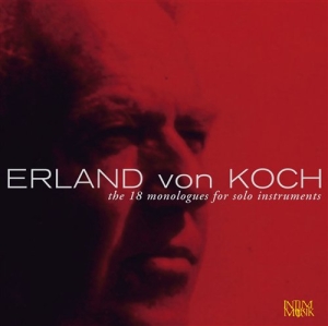 Koch Erland Von - The 18 Monologues For Solo Instrume ryhmässä CD @ Bengans Skivbutik AB (509202)