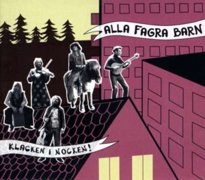 Alla Fagra Barn - Klacken I Nocken! ryhmässä CD @ Bengans Skivbutik AB (509938)