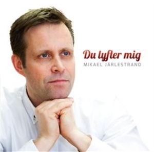 Järlestrand Mikael - Du Lyfter Mig ryhmässä CD @ Bengans Skivbutik AB (510628)