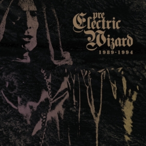 ELECTRIC WIZARD - PRE-ELECTRIC WIZARD 1989-1994 ryhmässä CD @ Bengans Skivbutik AB (511441)